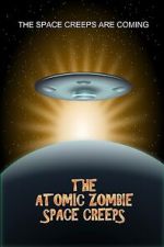 The Atomic Zombie Space Creeps