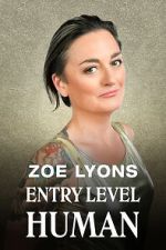 Zoe Lyons: Entry Level Human (TV Special 2021)