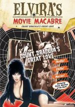 Elvira\'s Movie Macabre: Count Dracula\'s Great Love