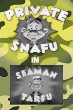 Private Snafu Presents Seaman Tarfu in the Navy (Short 1946)