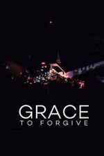 Grace to Forgive