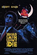 Dead Men Don\'t Die