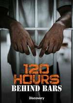 120 Hours Behind Bars