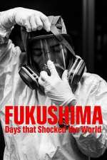 S1 E1 Fukushima: Days That Shocked The World Season 1 Episode 1