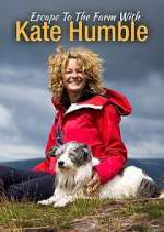 S3 E8 Escape to the Farm with Kate Humble Season 3 Episode 8