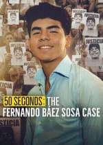 50 segundos: El caso de Fernando BÃ¡ez Sosa